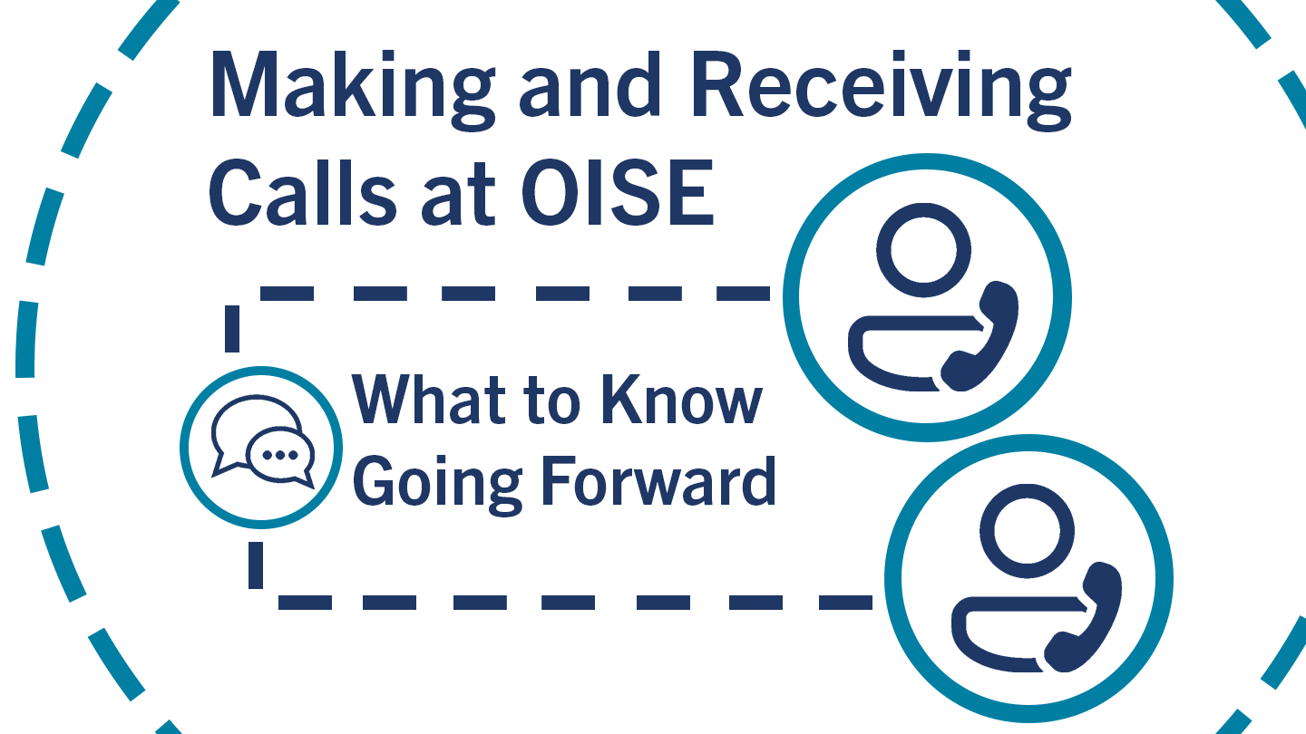 The text, "Making and Receiving Calls at OISE: What to Know Going Forward" can be read. Also visible are dashes representing phone lines and icons representing people speaking on a phone call.