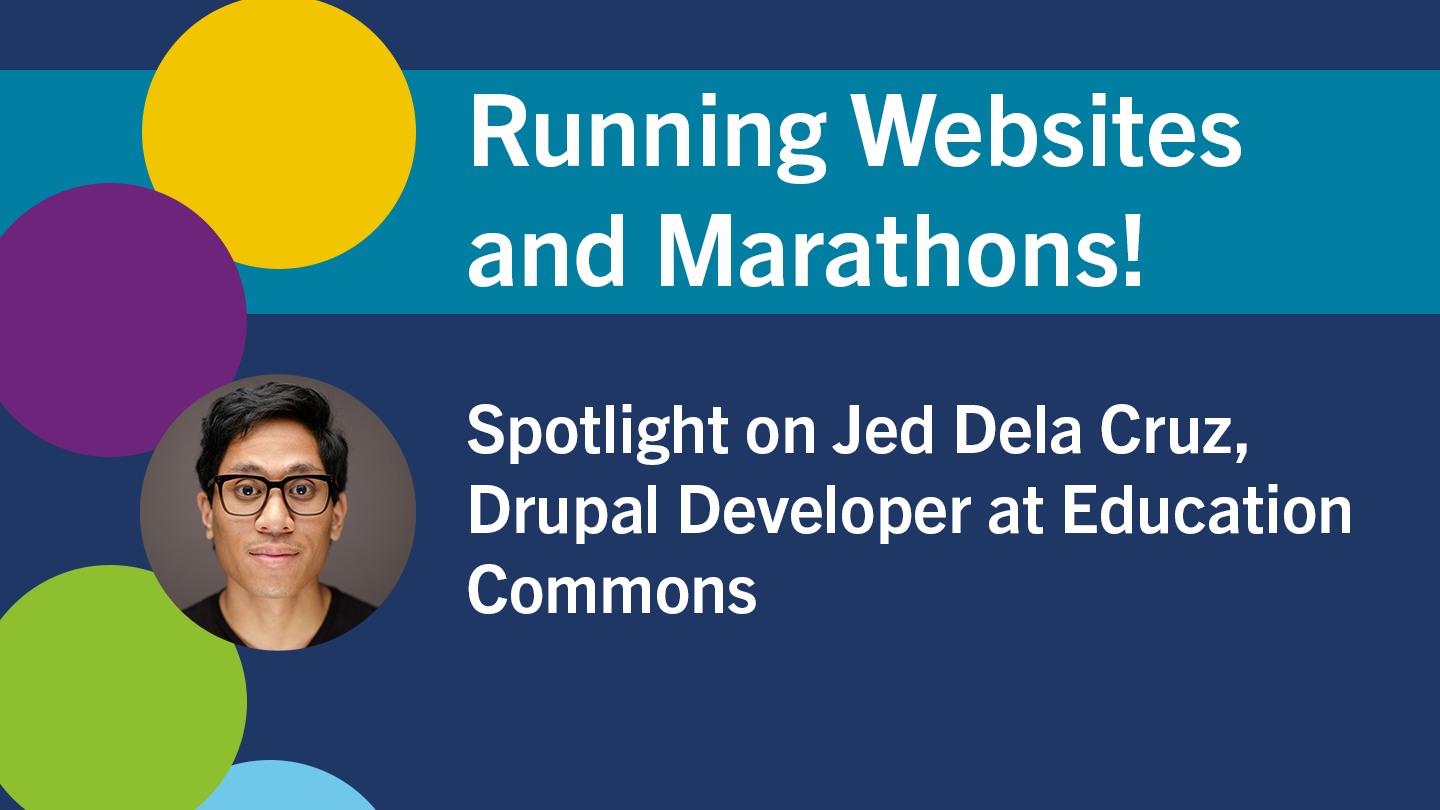 Running Websites and Marathons Spotlight on Jed Dela Cruz Drupal