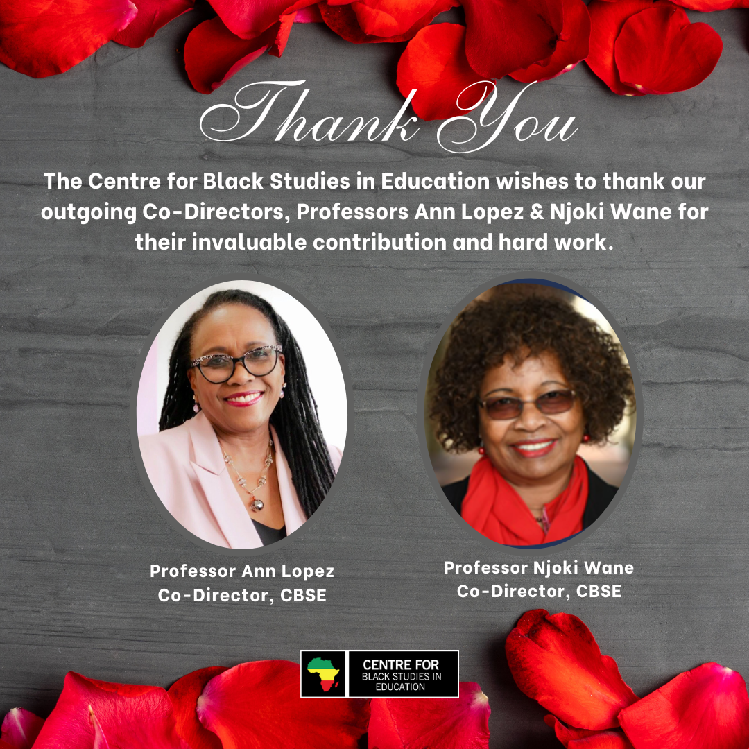 A graphic thanking the outgoing Co-Directors of the Centre for Black Studies in Education, Ann Lopez and Njoki Wane.