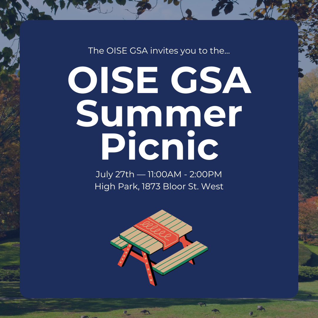 Image of blue square that says "The OISE GSA invites you to the... [new line] OISE GSA Summer Picnic [new line] July 27th — 11:00AM - 2:00PM [new line]" with an image of a picnic table