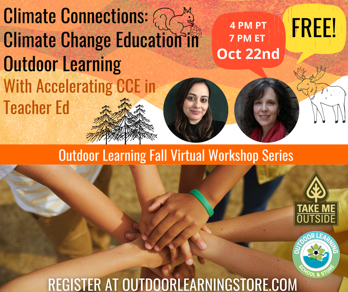 Climate Connections: Climate Change Education in Outdoor Learning (with accelerating CCC in Teacher Ed) 7pm ET, October 22nd