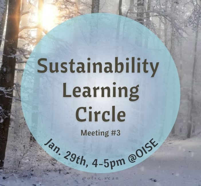 Blue orb with interior text that reads "Sustainability Learning Circle Meeting #3 Jan 29, 4-5pm at OISE" on a background of a snowwy forest