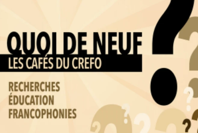 Quoi de neuf ? Les cafés du CREFO