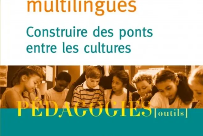 Défis et richesses des classes multilingues. Construire des ponts entre les cultures.