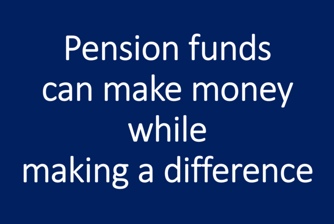 Pension funds can make money while making a difference