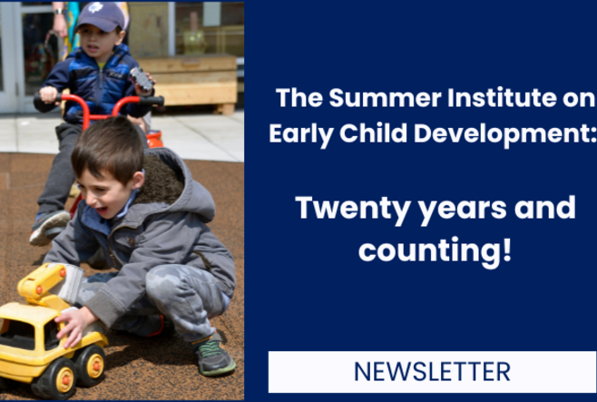 The Summer Institute on Early Child Development: Twenty years and counting! 