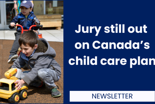 Jury still out on Canada’s child care plan