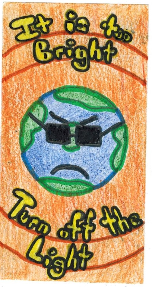 turn off the lights campaign poster: drawing of the Earth wearing sunglasses with an angry face. "It is too bright. Turn off the light"