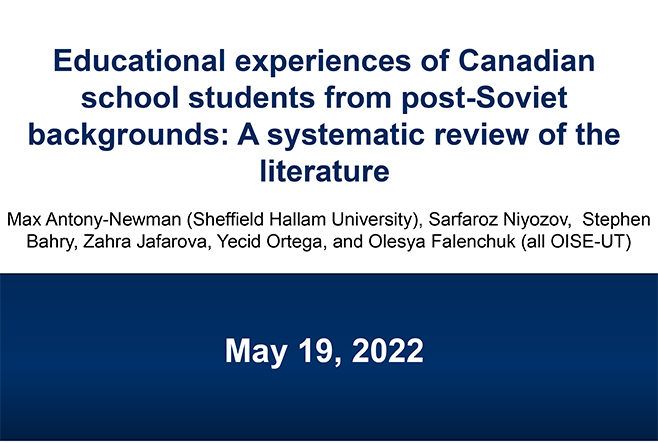 Presentation intro slide for "Educational experiences of Canadian school students from post-Soviet backgrounds: A systematic review of literature".