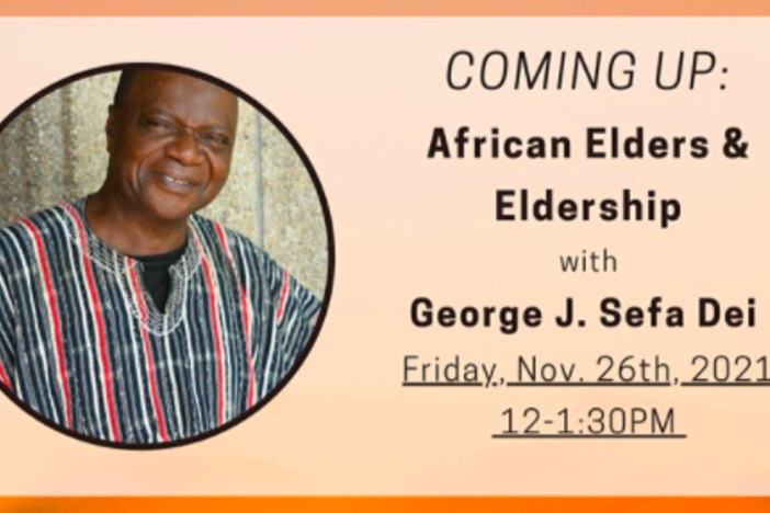 Event poster with a title that reads "Coming Up: African Elders & Eldership with George J. Sefa Dei".