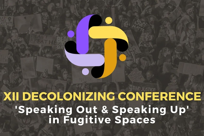 XII Decolonizing Conference poster. In large print, 'Speaking Out & Speaking Up' in Fugitive Spaces.