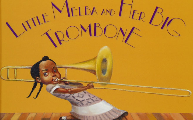 Little Melba and Her Big Trombone by Katheryn Russell-Brown