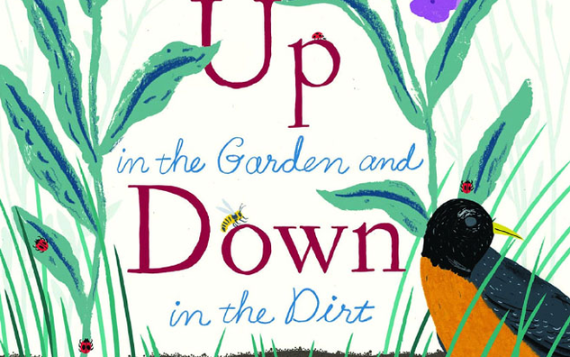 Up in the Garden and Down in the Dirt by Kate Messner