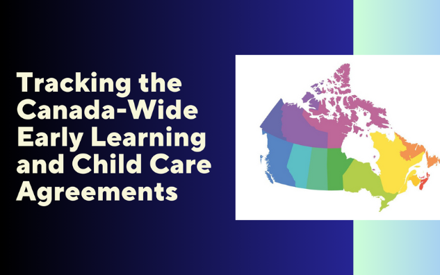 Tracking the Canada-Wide Early Learning and Child Care Agreements