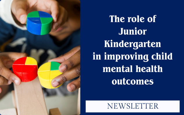 The role of Junior Kindergarten in improving child mental health outcomes