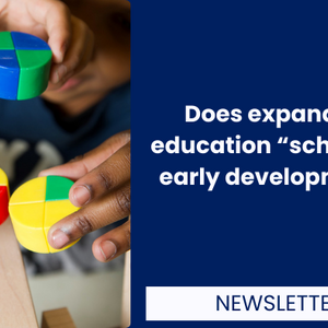 Does expanding education “schoolify” early development? 