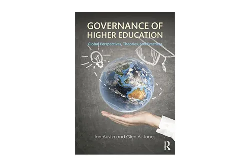 Governance of Higher Education: Global Perspectives, Theories, and Practices