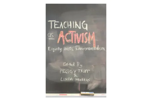 Teaching As Activism. Equity Meets Environmentalism