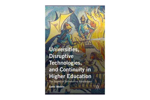 Universities, Disruptive Technologies, and Continuity in Higher Education: The Impact of Information Revolution