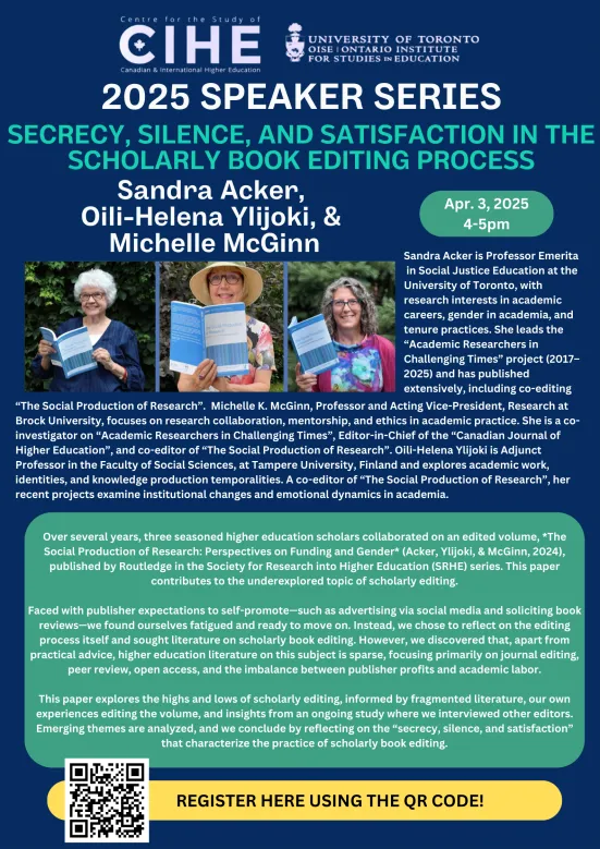 2025 Speaker Series Poster for "Secrecy, Silence, and Satisfaction in the Scholarly Book Editing Process" with Sandra Acker, Oili-Helena Ylijoki, & Michelle McGinn.